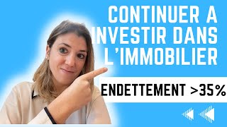 Comment continuer à investir dans l’immobilier en dépassant le taux d’endettement de 35 [upl. by Holms363]