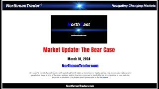 NorthCast Market Update The Bear Case [upl. by Albion]