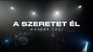 GÁSPÁR LACI LIVE 2023  A SZERETET ÉL [upl. by Slavin]