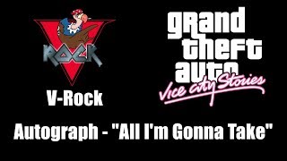 GTA Vice City Stories  VRock  Autograph  quotAll Im Gonna Takequot [upl. by Yank301]