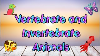 Vertebrate and Invertebrate Animals [upl. by Shute]