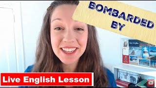 How to use BOMBARDED BY Advanced Phrasal Verb Practice [upl. by Nnaaihtnyc]