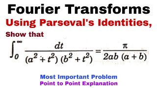 23 Parsevals Identities for Fourier Transforms  Problem1  Most Important Problem [upl. by Oker482]