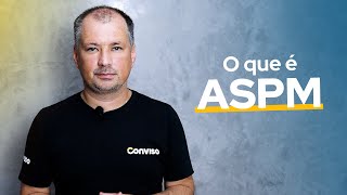 O que é ASPM  Conviso Application Security [upl. by Conlen]