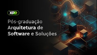 Pós em Arquitetura de Software e Soluções  XP Educação [upl. by Paris]