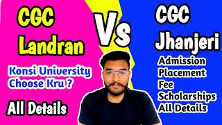 CGC Honest Review  CGC Landran vs CGC Jhanjeri Which is good  Campus  Placements  Hostel Review [upl. by Walker]