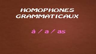 Homophones grammaticaux  a  as  à [upl. by Niwrehs]