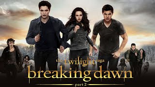 The Twilight Saga Breaking Dawn – Part 2 Movie  Kristen Stewart Full Movie HD Review [upl. by Gavrielle]