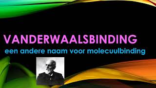 vanderwaalsbinding of molecuulbinding [upl. by Spieler698]