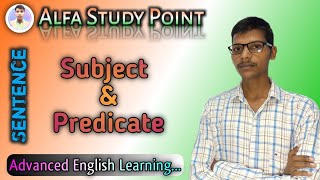 Perfect solution about Subject and Predicate  Alfa Study Point  Improving Skills [upl. by Oinotla]