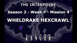 Mission 4 Week 7 Season 3 The Interpoint Lancer TTRPG [upl. by Cooe629]