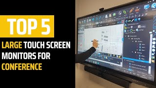 Top 5 Large Touch Screen Monitors for Conference Rooms [upl. by Dietrich]