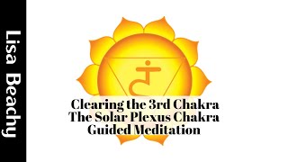 Clearing the 3rd Chakra Solar Plexus Chakra Guided Meditation Video [upl. by Durman]