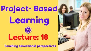 Project Based Learning [upl. by Enneillij472]