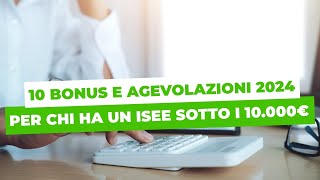 10 BONUS e AGEVOLAZIONI 2024 per chi ha un ISEE sotto i 10000€ [upl. by Yssirk]