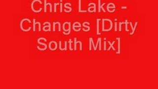 Chris Lake  Changes Dirty South Mix [upl. by Fulvi349]