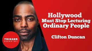 quotHollywood Must Stop Lecturing Ordinary Peoplequot  Clifton Duncan [upl. by Notgnihsaw]