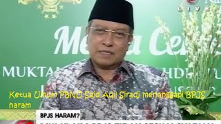 Tanggapan Ketua Umum PBNU Said Aqil Siradj Mengenai Fatwa MUI Tentang BPJS Haram [upl. by Juana]