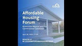 Affordable Housing Forum  Brownsville Mayoral and City Commissioner Candidates 2023 [upl. by Solotsopa228]