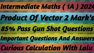 Product Of Vector 2 Marks Most Important Questions And Answers intermediate maths youtubeshorts [upl. by Wasserman]