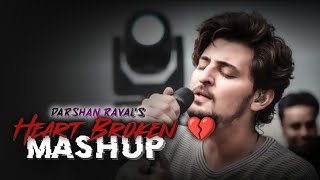 Heartbroken Mashup of Darshan Raval 2024  Broken Heart 💔  Sad Song Mashup  Darshan Raval Song [upl. by Geneva]