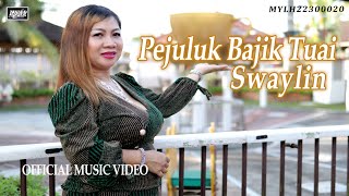 Pejuluk Bajik TuaiSwaylin Official MV [upl. by Susannah]