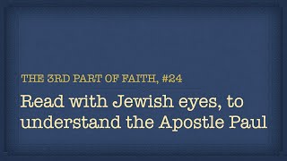 Read With Jewish Eyes To Understand The Apostle Paul [upl. by Odlanier]