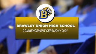 Brawley Union High School Commencement Ceremony 2024 [upl. by Barnes633]