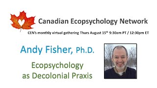 Andy Fisher  Ecopsychology as Decolonial Praxis [upl. by Mussman]