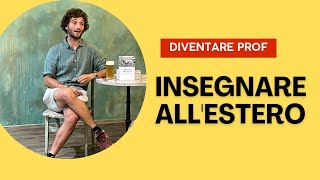 Come faccio ad insegnare allestero Consigli e novità [upl. by Akeemahs]