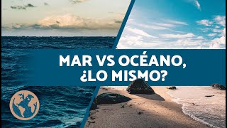 ¿Cuál es la DIFERENCIA entre MAR y OCÉANO 🌊 ¿Cuántos Hay en el Mundo ¿Cuál es Más Grande [upl. by Nirrad]