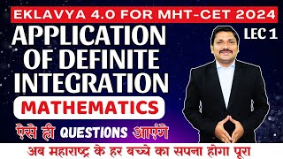 APPLICATION OF DEFINITE INTEGRATION LEC 1 MHTCET  EKLAVYA 40 BATCH FOR MHTCET 2024  DINESH SIR [upl. by Snahc732]