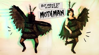 But Make it Vintage MOTHMAN [upl. by Sudbury]