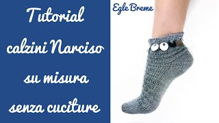 Tutorial calzini Narciso su misura senza cuciture [upl. by Lena]