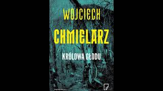 Wojciech Chmielarz  Królowa głodu  Audiobooki  Audiobook Pl  Cz 1 [upl. by Holcomb]