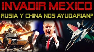 🔴 TRUMP AMENAZA CON INVADIR MEXICO 🔴¿ RUSIA Y CHINA NOS AYUDARIAN 🔴 [upl. by Atteloiv]