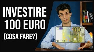 COME INVESTIRE 100€  Cosa fare e cosa evitare [upl. by Ahcmis711]