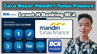 Cara Bayar Mandiri Tunas Finance Lewat M Banking BCA  Bayar Cicilan Mobil MTF Via BCA Mobile [upl. by Accemahs460]