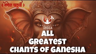 All GREATEST Chants of GANESHA for PROSPERITY SUCCESS amp PEACE in your life Ganesh Chaturthi Special [upl. by Wessling110]