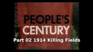 Peoples Century Part 02 1914 Killing Fields [upl. by Mayyahk]