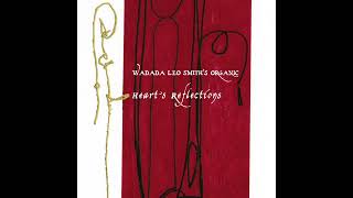 Wadada Leo Smiths Organic  Hearts Reflections Full Album [upl. by Bainbridge204]