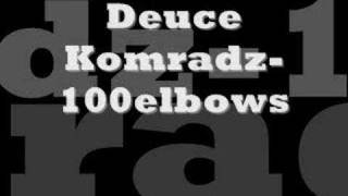 deuce komradz100 elbows [upl. by Aitas863]