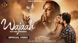 Wajaah Official Video Sultana Nooran  New Punjabi Song 2024  Sad Song 2024  Latest song 2024 [upl. by Enilrahc]