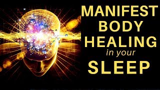 HEAL while you SLEEP  Manifest Body Healing Sleep Hypnosis [upl. by Jemie]