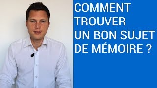 Comment Trouver un bon Sujet de Mémoire [upl. by Hearn]