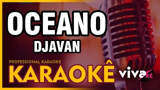 KARAOKÊ  Oceano  Djavan 🎤 [upl. by Ayatnwahs264]