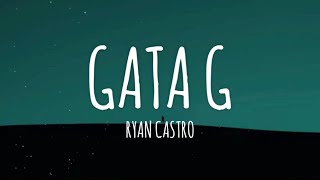 RYAN CASTRO  GATA G LetraLyrics [upl. by Yclek]