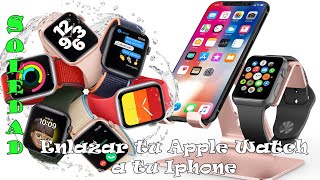 Enlazar y Vincular el Apple Watch con un iPhone  2 FORMAS DE HACERLO SERIES 1 2 3 4 5 Y 6 [upl. by Alicec]