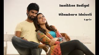 Imaikkaa Nodigal  Vilambara Idaiveli Song Lyric [upl. by Ankney]