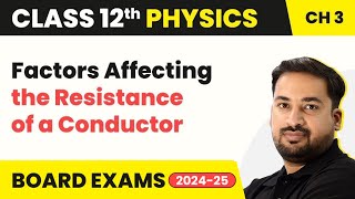 Factors Affecting the Resistance of a Conductor  Current Electricity Class 12 Physics Ch 3 202324 [upl. by Akila]